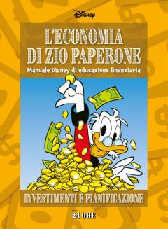 L'economia di Zio Paperone n. 4 - Investimenti e pianificazioni (con il Sole 24 Ore)